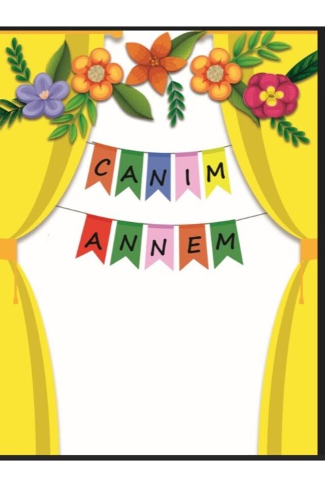 Anneler Günü ,Canım Annem okul etkinlik kumaş